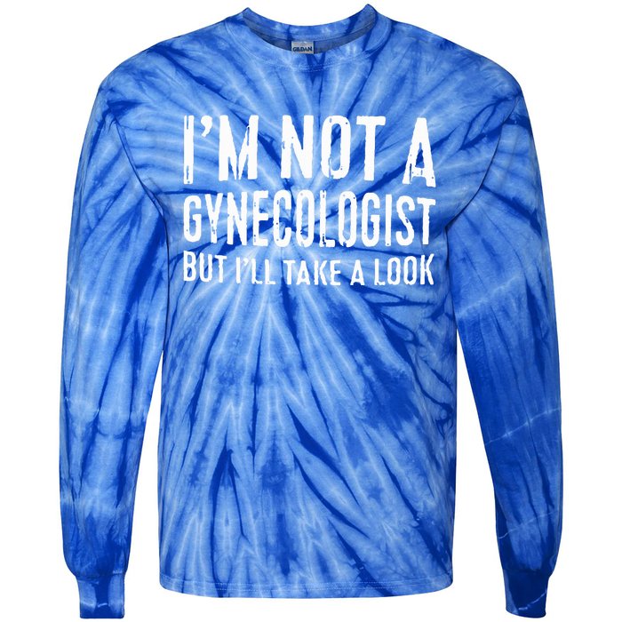 IM Not A Gynecologist But ILl Take A Look Tie-Dye Long Sleeve Shirt