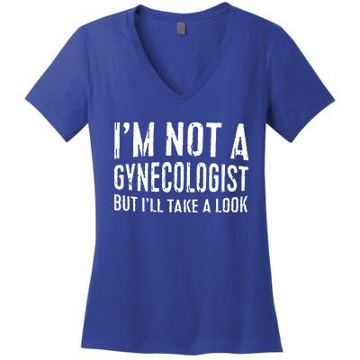 IM Not A Gynecologist But ILl Take A Look Women's V-Neck T-Shirt