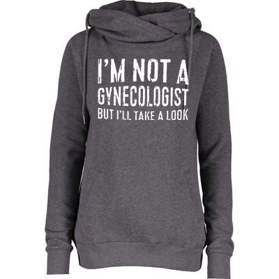 IM Not A Gynecologist But ILl Take A Look Womens Funnel Neck Pullover Hood