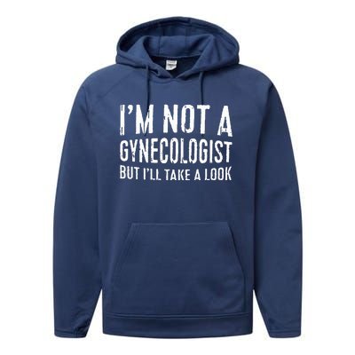 IM Not A Gynecologist But ILl Take A Look Performance Fleece Hoodie