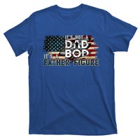 Its Not A Dad Bod Its A Father Figure Funny Vintage T-Shirt