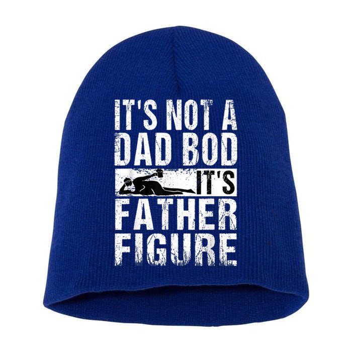 Its Not A Dad Bod Its Father Figure Funny Father Day Gift Short Acrylic Beanie