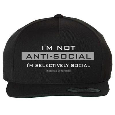 Im Not Antisocial Im Selectively Social |There’S A Difference. Wool Snapback Cap