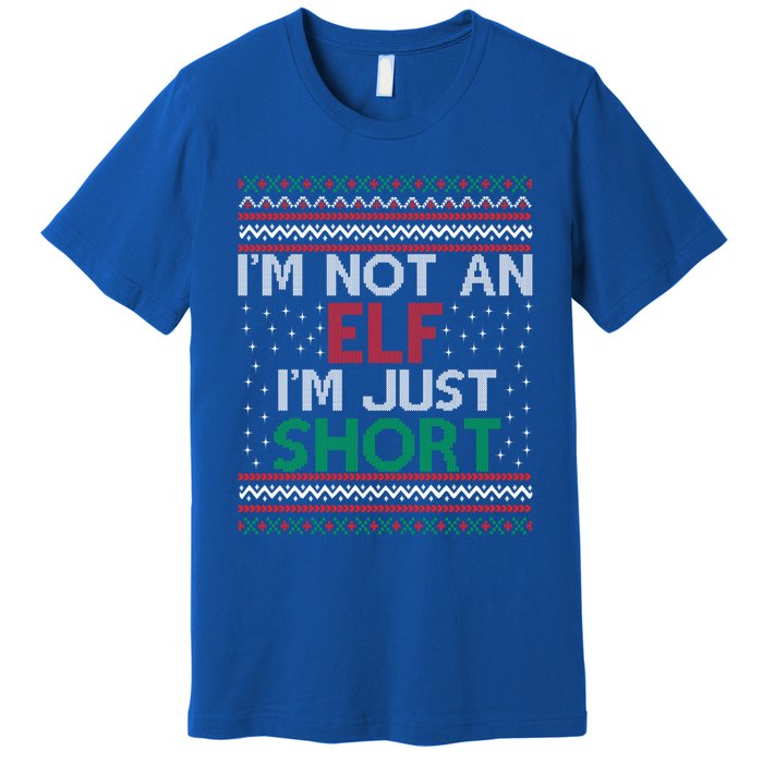 IM Not An Elf IM Just Short Christmas Ugly Elf Cool Gift Premium T-Shirt