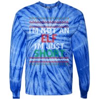 IM Not An Elf IM Just Short Christmas Ugly Elf Cool Gift Tie-Dye Long Sleeve Shirt