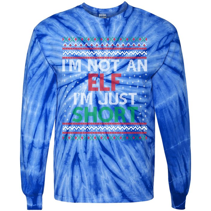 IM Not An Elf IM Just Short Christmas Ugly Elf Cool Gift Tie-Dye Long Sleeve Shirt