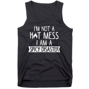 I'm Not A Hot Mess I Am A Spicy Disaster Funny Saying Farmer Tank Top