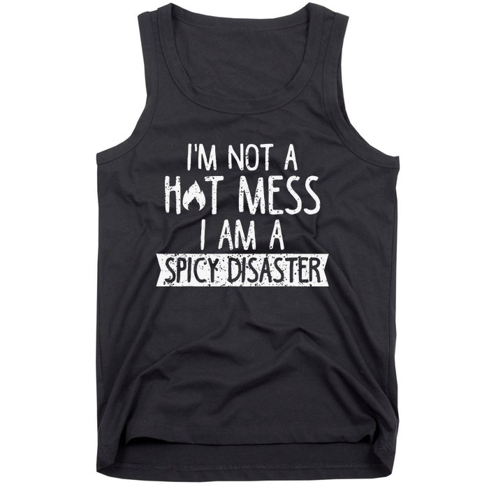 I'm Not A Hot Mess I Am A Spicy Disaster Funny Saying Farmer Tank Top