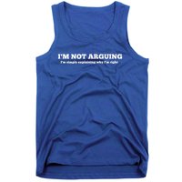 I'm Not Arguing Gift Funny Gift Tank Top