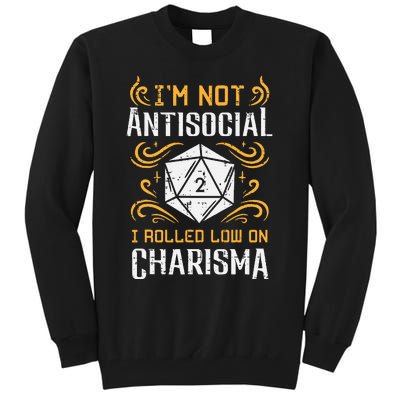 I'm Not Antisocial I Rolled Low On Charisma RPG Gamer Tall Sweatshirt