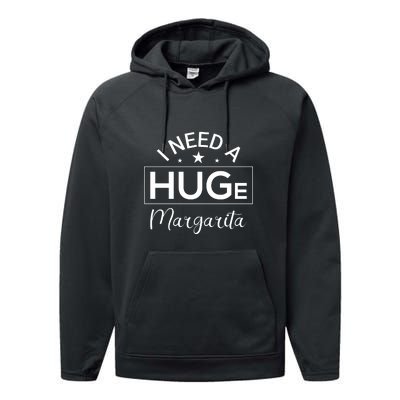 I Need A HUGe Margarita Funny Cinco De Mayo Performance Fleece Hoodie