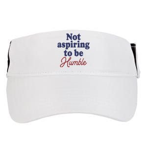 IM Not Aspiring To Be Humble Adult Drive Performance Visor