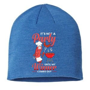 It's Not A Party Until My Wiener Comes Out Funny Hot Dog Sustainable Beanie