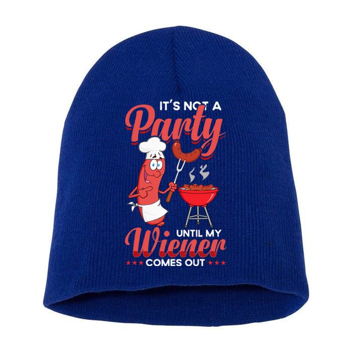 It's Not A Party Until My Wiener Comes Out Funny Hot Dog Short Acrylic Beanie