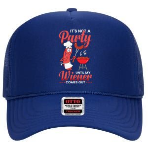 It's Not A Party Until My Wiener Comes Out Funny Hot Dog High Crown Mesh Back Trucker Hat