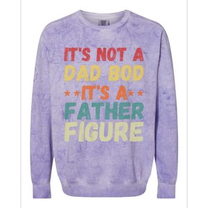 Its Not A Dad Bod Its A Father Figure Fathers Day Colorblast Crewneck Sweatshirt