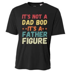 Its Not A Dad Bod Its A Father Figure Fathers Day Cooling Performance Crew T-Shirt