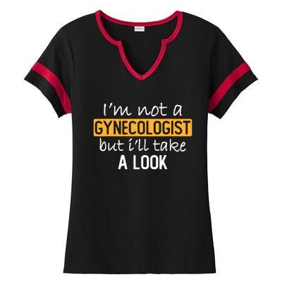 IM Not A Gynecologist But ILl Take Look Funny Adult Humor Ladies Halftime Notch Neck Tee