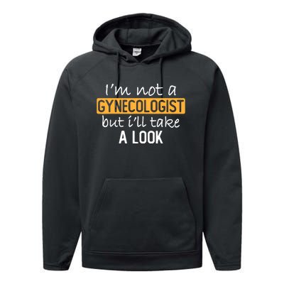 IM Not A Gynecologist But ILl Take Look Funny Adult Humor Performance Fleece Hoodie