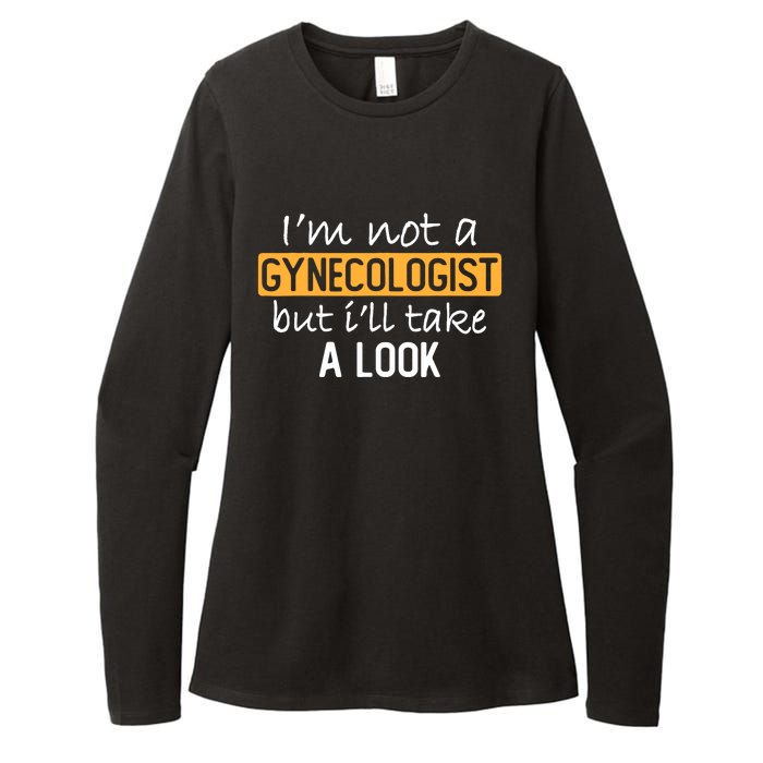 IM Not A Gynecologist But ILl Take Look Funny Adult Humor Womens CVC Long Sleeve Shirt