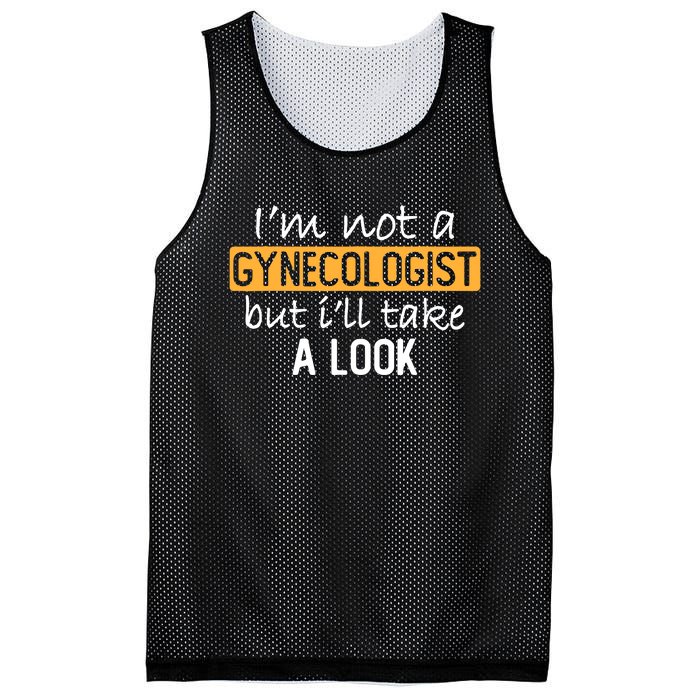 IM Not A Gynecologist But ILl Take Look Funny Adult Humor Mesh Reversible Basketball Jersey Tank