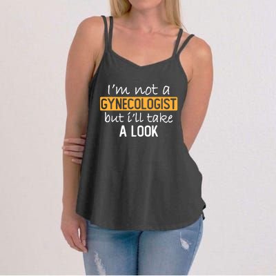 IM Not A Gynecologist But ILl Take Look Funny Adult Humor Women's Strappy Tank