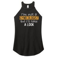 IM Not A Gynecologist But ILl Take Look Funny Adult Humor Women’s Perfect Tri Rocker Tank