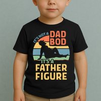 It's Not A Dad Bob It's A Father Figure Retro Toddler T-Shirt