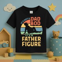 It's Not A Dad Bob It's A Father Figure Retro Toddler T-Shirt
