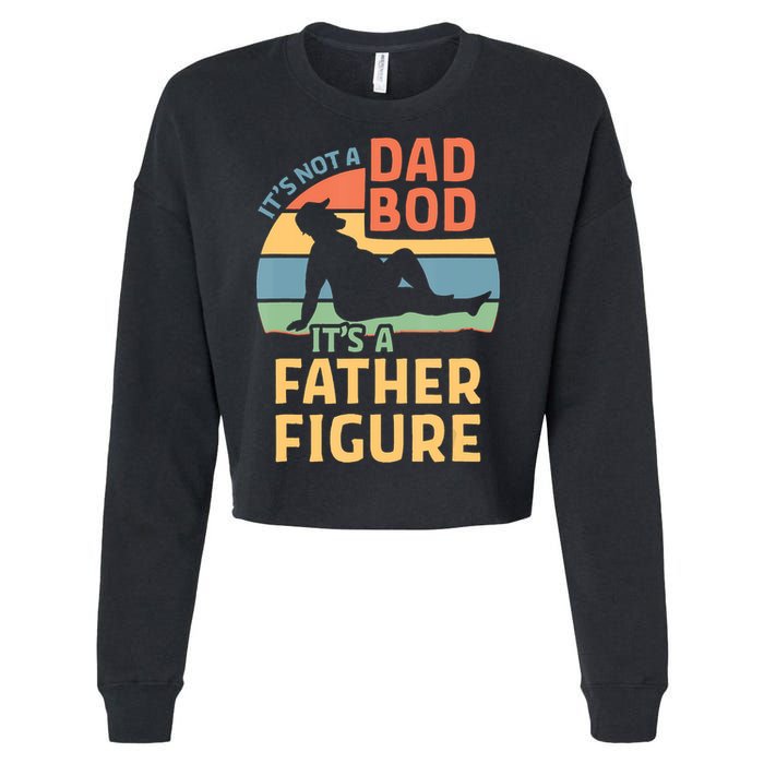 It's Not A Dad Bob It's A Father Figure Retro Cropped Pullover Crew