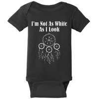 IM Not As White As I Look Native American Baby Bodysuit