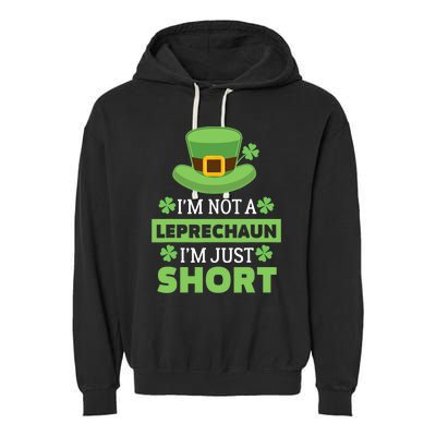 I'm Not A Leprechaun I'm Just Short St. Patricks Day Garment-Dyed Fleece Hoodie