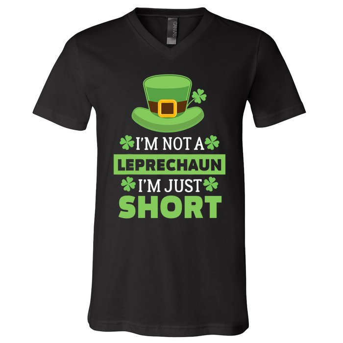 I'm Not A Leprechaun I'm Just Short St. Patricks Day V-Neck T-Shirt