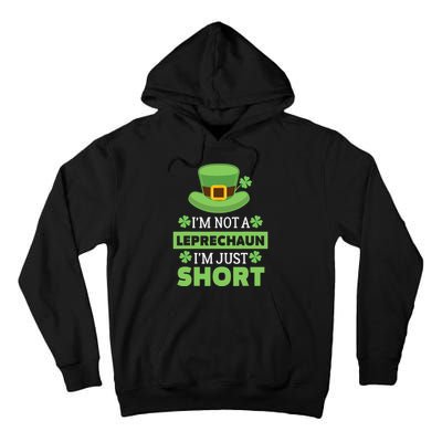 I'm Not A Leprechaun I'm Just Short St. Patricks Day Tall Hoodie