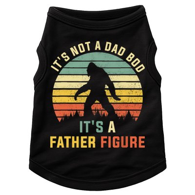 Its Not A Dad Bod Its A Father Figure, Dad Bod Father Figure Doggie Tank