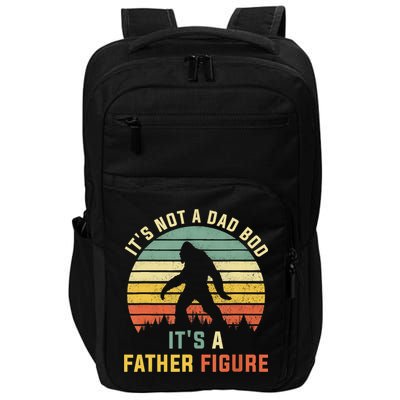 Its Not A Dad Bod Its A Father Figure, Dad Bod Father Figure Impact Tech Backpack
