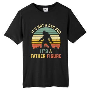 Its Not A Dad Bod Its A Father Figure, Dad Bod Father Figure Tall Fusion ChromaSoft Performance T-Shirt