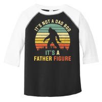 Its Not A Dad Bod Its A Father Figure, Dad Bod Father Figure Toddler Fine Jersey T-Shirt