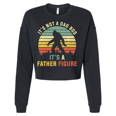 Its Not A Dad Bod Its A Father Figure, Dad Bod Father Figure Cropped Pullover Crew