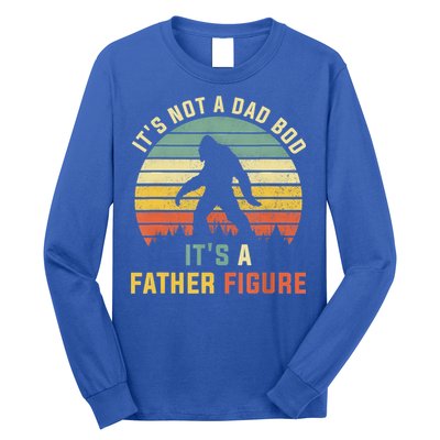 Its Not A Dad Bod Its A Father Figure, Dad Bod Father Figure Long Sleeve Shirt
