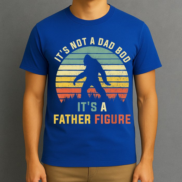 Its Not A Dad Bod Its A Father Figure, Dad Bod Father Figure T-Shirt