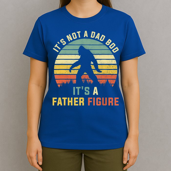 Its Not A Dad Bod Its A Father Figure, Dad Bod Father Figure T-Shirt