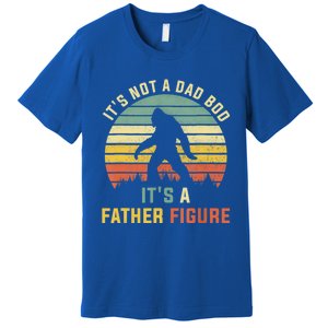 Its Not A Dad Bod Its A Father Figure, Dad Bod Father Figure Premium T-Shirt