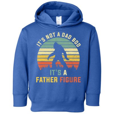 Its Not A Dad Bod Its A Father Figure, Dad Bod Father Figure Toddler Hoodie
