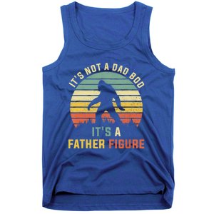 Its Not A Dad Bod Its A Father Figure, Dad Bod Father Figure Tank Top