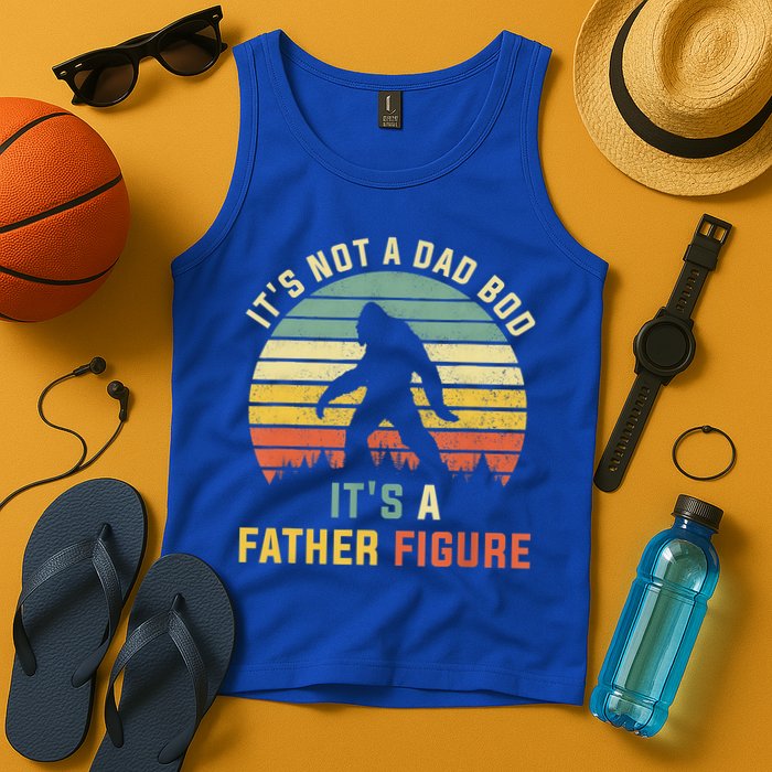 Its Not A Dad Bod Its A Father Figure, Dad Bod Father Figure Tank Top