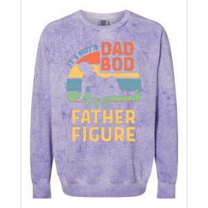 ItS Not A Dad Bod ItS A Father Figure Colorblast Crewneck Sweatshirt