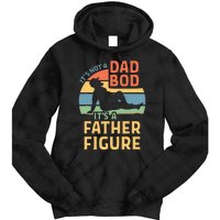 ItS Not A Dad Bod ItS A Father Figure Tie Dye Hoodie