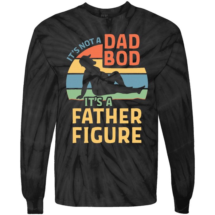 ItS Not A Dad Bod ItS A Father Figure Tie-Dye Long Sleeve Shirt