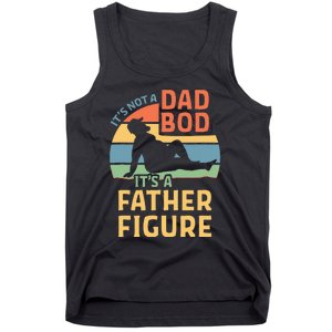 ItS Not A Dad Bod ItS A Father Figure Tank Top